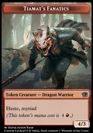 Tiamat's Fanatics (R 4/3 Haste, Myriad)